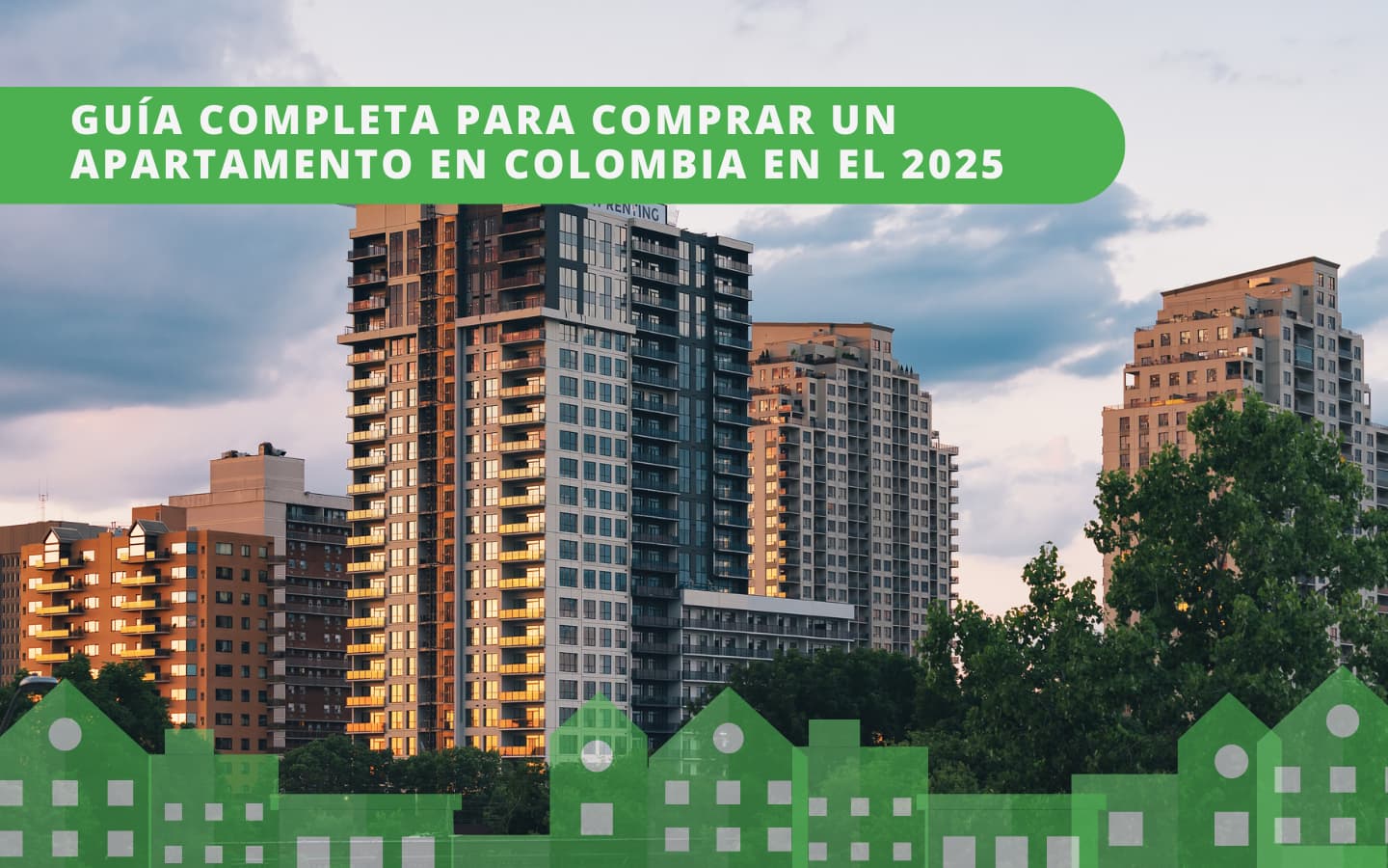 Guía completa para Comprar un Apartamento en Colombia en el 2025
